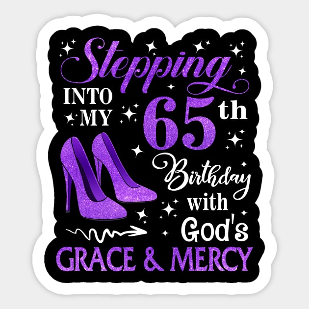 Stepping Into My 65th Birthday With God's Grace & Mercy Bday Sticker by MaxACarter